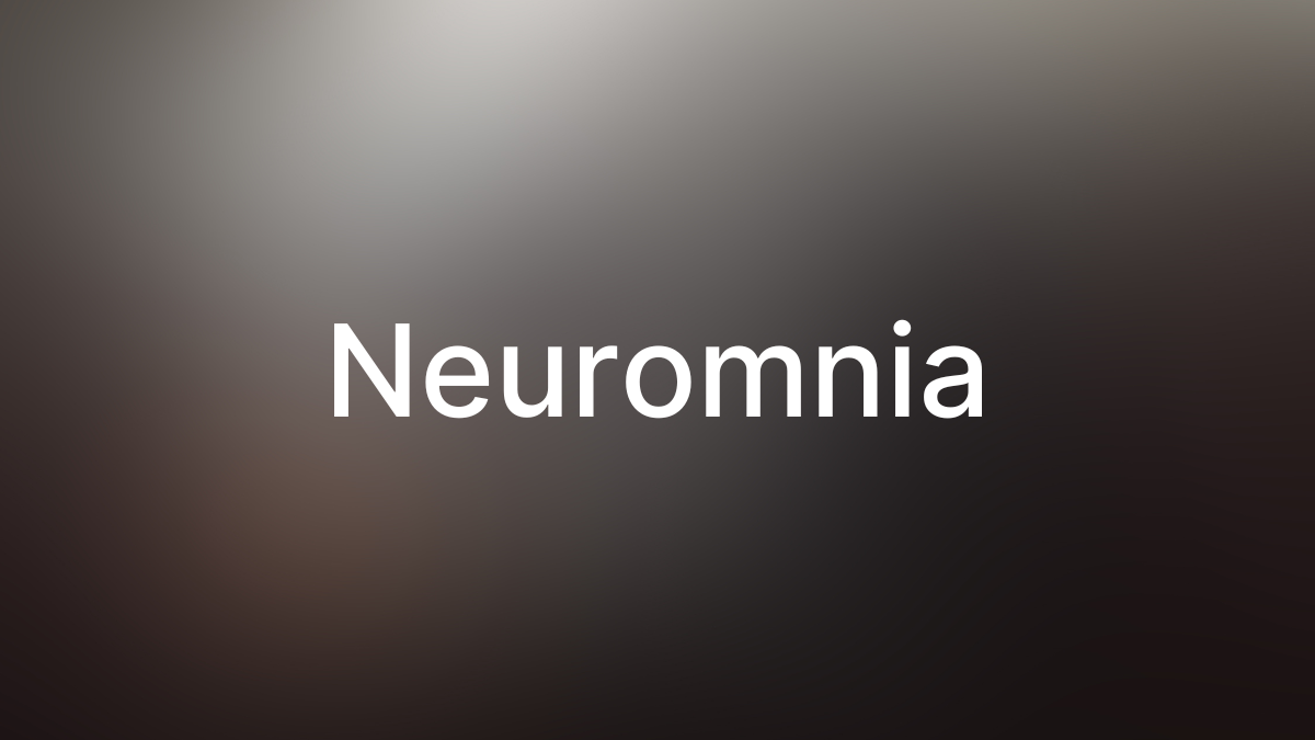 Neuromnia